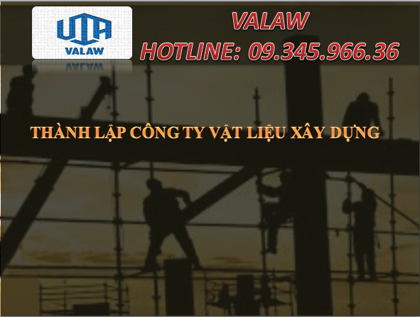 THÀNH LẬP CÔNG TY VẬT LIỆU XÂY DỰNG